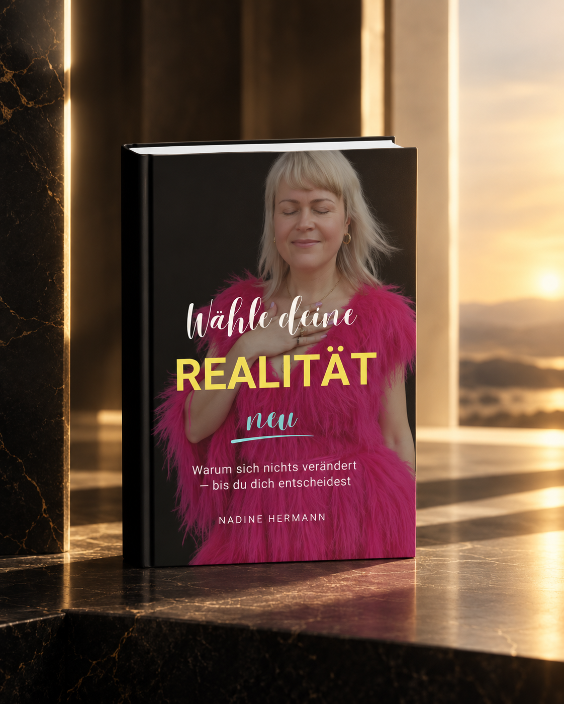 Wähle deine Realität neu – Nadine Hermann